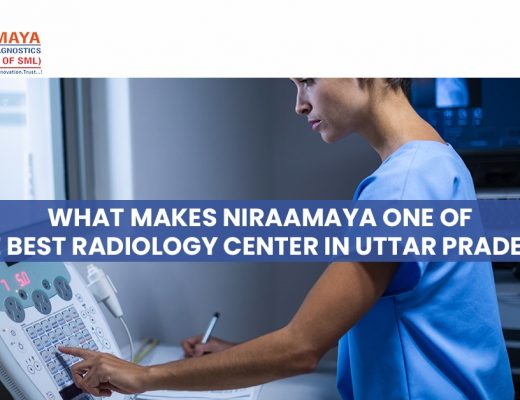 What Makes Niraamaya One of the Best Radiology Center in Uttar Pradesh