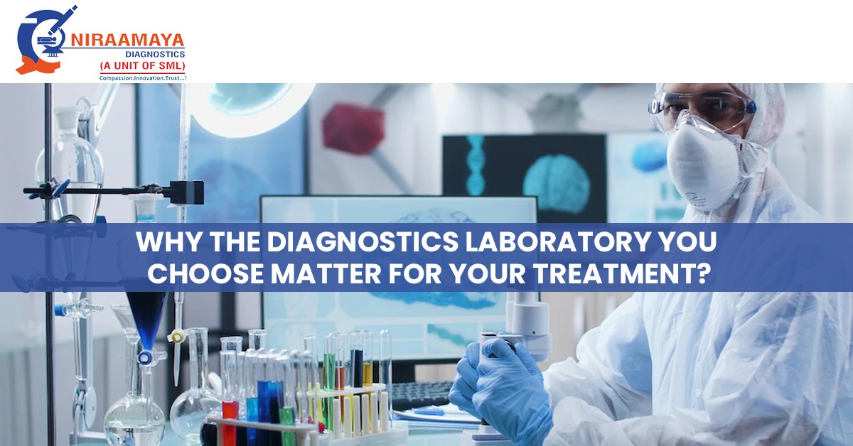 Why the Diagnostics Laboratory You Choose Matter for Your Treatment