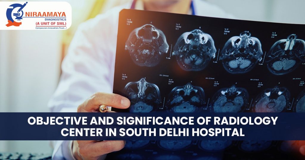 Objective and Significance of Radiology Center in South Delhi Hospital
