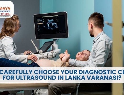 Why Carefully Choose your Diagnostic Centre for Ultrasound in Lanka Varanasi?