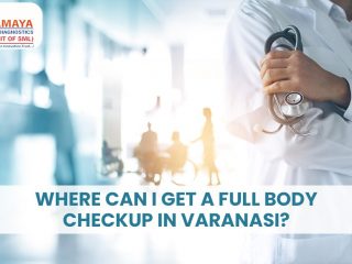 Where Can I Get A Full Body Checkup In Varanasi?